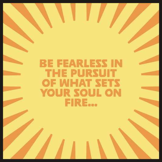 Be Fearless