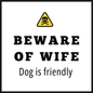 Beware Of Wife