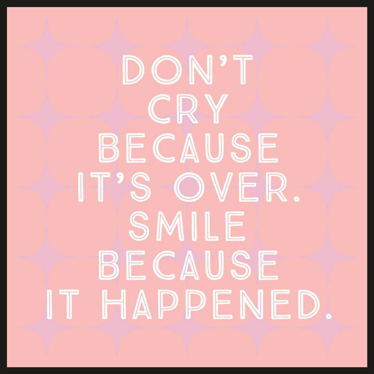 Don't Cry Because It's Over - Mini Wooden Quote Board