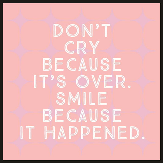 Don't Cry Because It's Over - Mini Wooden Quote Board