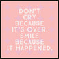 Don't Cry Because It's Over - Mini Wooden Quote Board