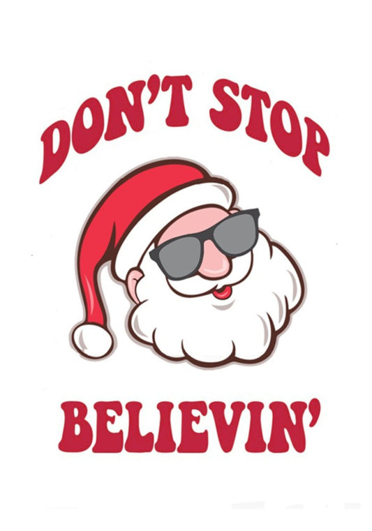 Santa Claus wearing sunglasses between the red words Don't Stop and Believin'.