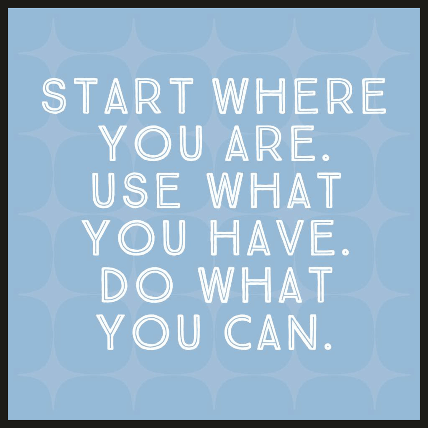 Start Where You Are