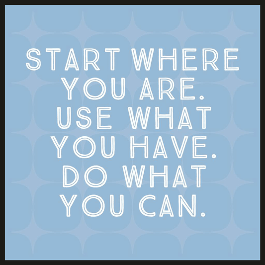 Start Where You Are